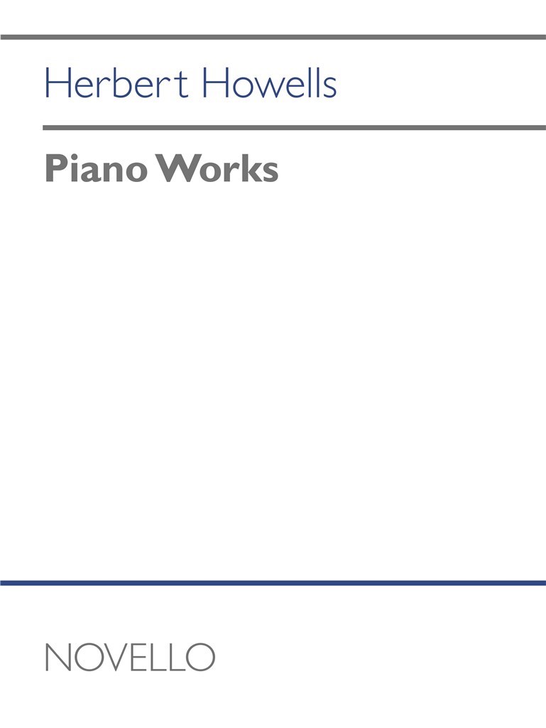 Piano Works (HOWELLS HERBERT)