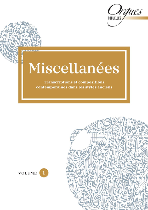 Miscellanées, volume 1 : transcriptions et compositions contemporaines dans le style ancien