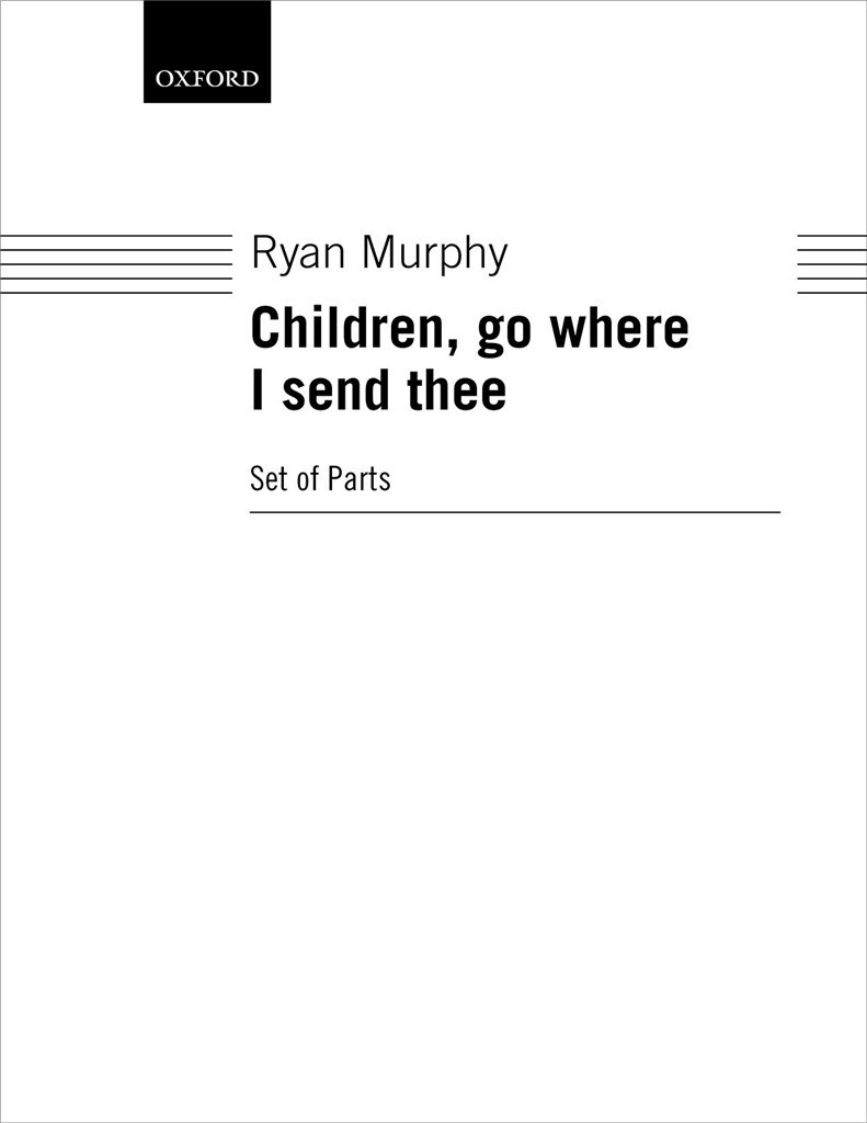 Children, go where I send thee (MURPHY RYAN)