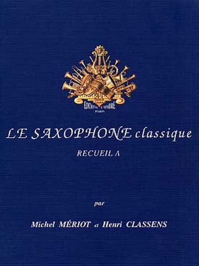 Le Nouveau Saxophone Classique Vol. A (MERIOT MICHEL / CLASSENS HENRI)