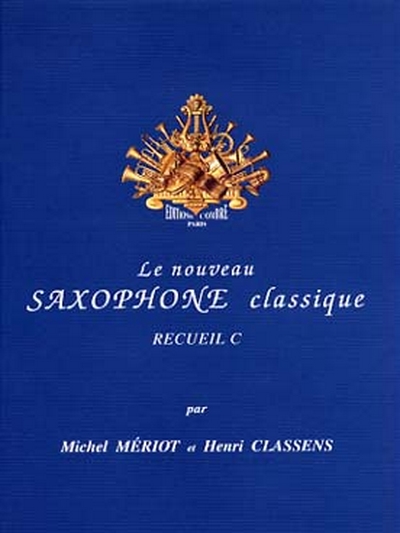 Le Nouveau Saxophone Classique Vol. C (MERIOT MICHEL / CLASSENS HENRI)