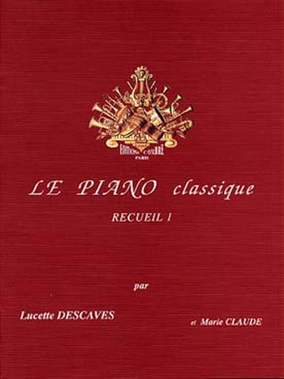 Le Piano Classique Vol.1 (DESCAVES LUCETTE)