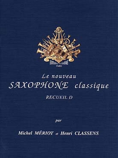 Le Nouveau Saxophone Classique Vol. D (MERIOT MICHEL / CLASSENS HENRI)