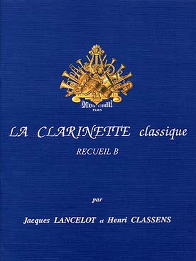 La Clarinette Classique Vol. B (CLASSENS HENRI / LANCELOT JACQUES)
