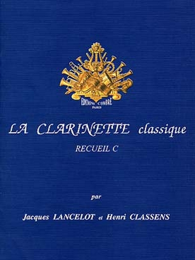 La Clarinette Classique Vol. C (CLASSENS HENRI / LANCELOT JACQUES)