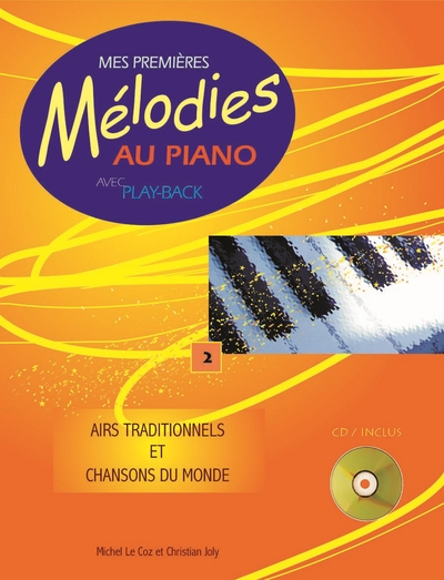 Mes Premières Mélodies Au Piano Vol.2 : Musiques Et Chansons Du Monde (LE COZ MICHEL)
