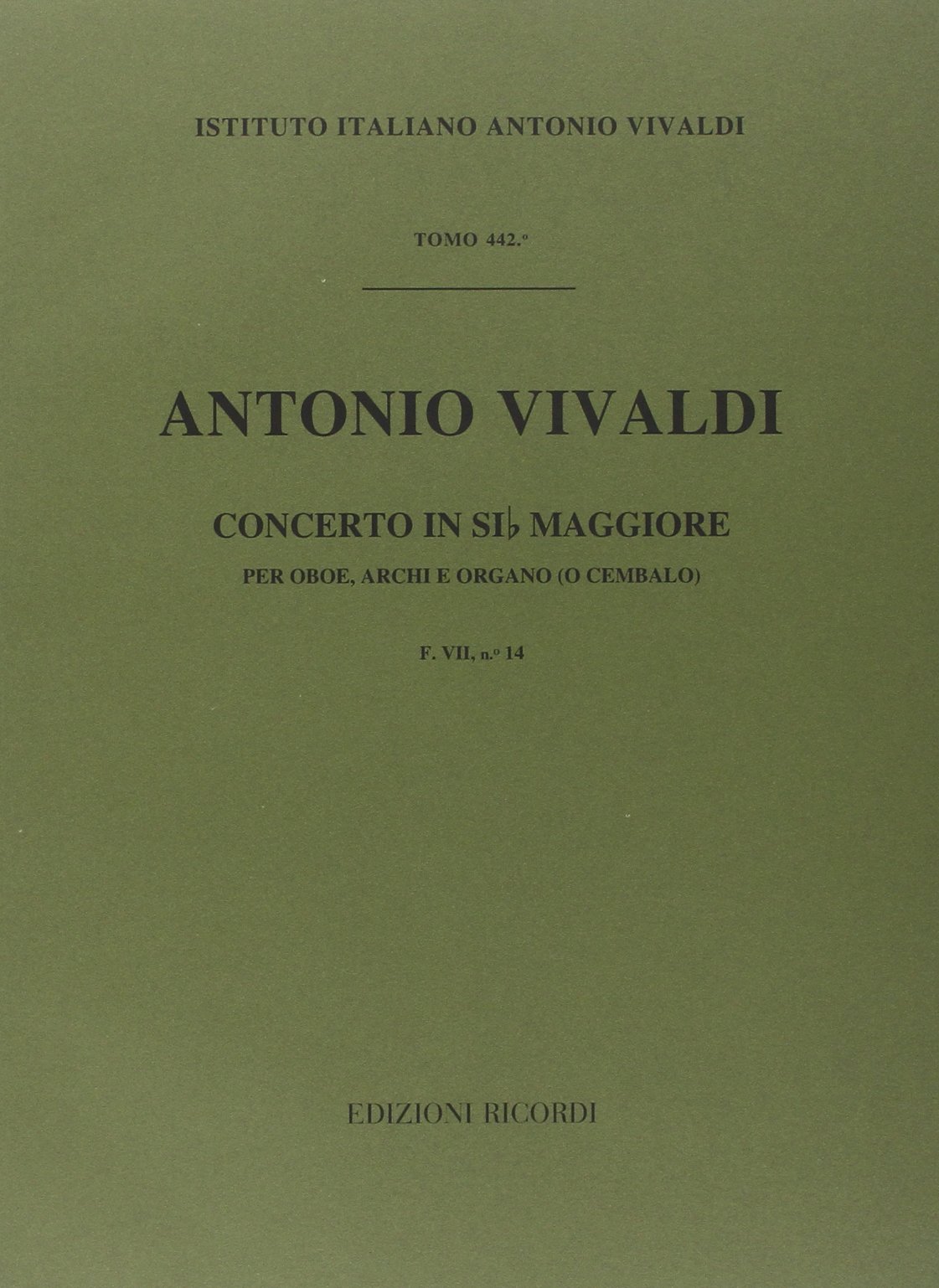 Concerto Per Oboe, Archi E B.C.: In Si Bem. Op. VIi L.I N.1 - Rv 465 - F.VIi/14 Tomo 442 (VIVALDI ANTONIO)