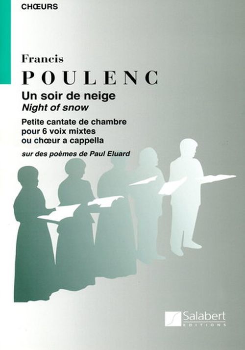 Un Soir De Neige Petite Cantate De Chambre Pour 6 Voixmixtes Ou Choeur A Cappella Sur Des Poemes De P. Eluard (POULENC FRANCIS)