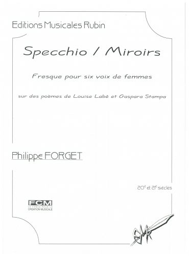 SPECCHIO / MIROIRS pour Fresque pour six voix de femmes (FORGET PHILIPPE)