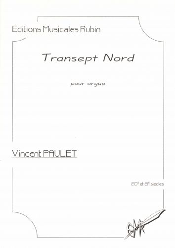 Transept Nord Pour Orgue (PAULET VINCENT)