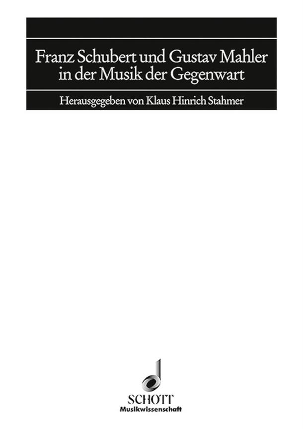 Franz Schubert Und Gustav Mahler In Der Musik Der Gegenwart