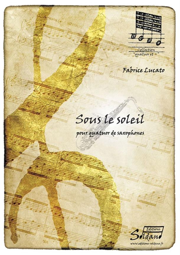 Sous Le Soleil [Alto X2, Tenor, Baryton] (LUCATO FABRICE)