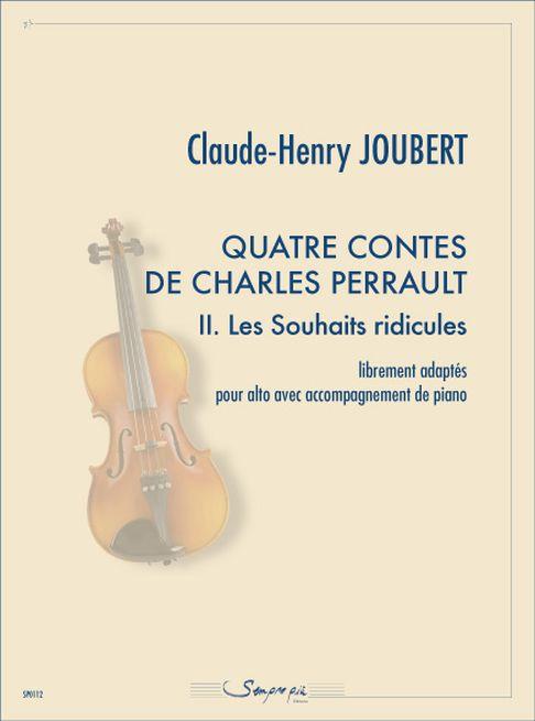 4 Contes De Perrault 2. Les Souhaits Ridicules (JOUBERT CLAUDE-HENRY)