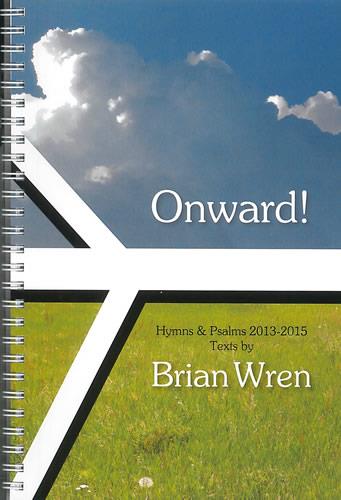 Onward! Hymns And Psalms 2013-15 (WREN BRIAN)