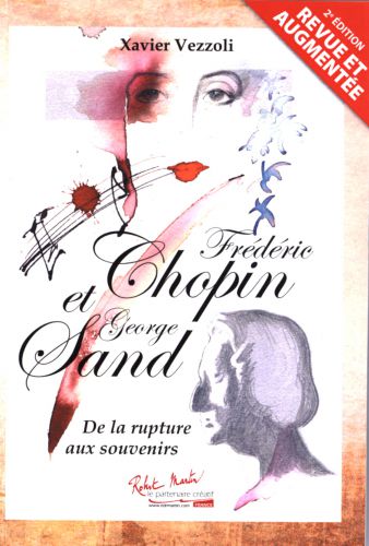 Frederic Chopin &amp; George Sand De Le Rupture Aux Souvenirs (VEZZOLI XAVIER)