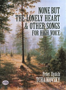 None But The Lonely Heart And Other Songs For High Voice (TCHAIKOVSKI PIOTR ILITCH)