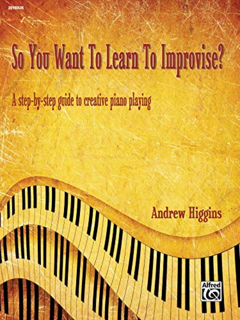 So You Want To Learn To Improvise? (HIGGINS ANDREW)