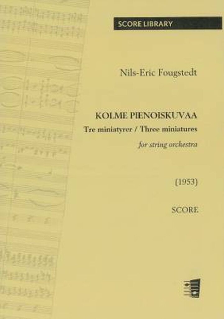 Three miniatures for string orchestra (FOUGSTEDT NILS-ERIC)