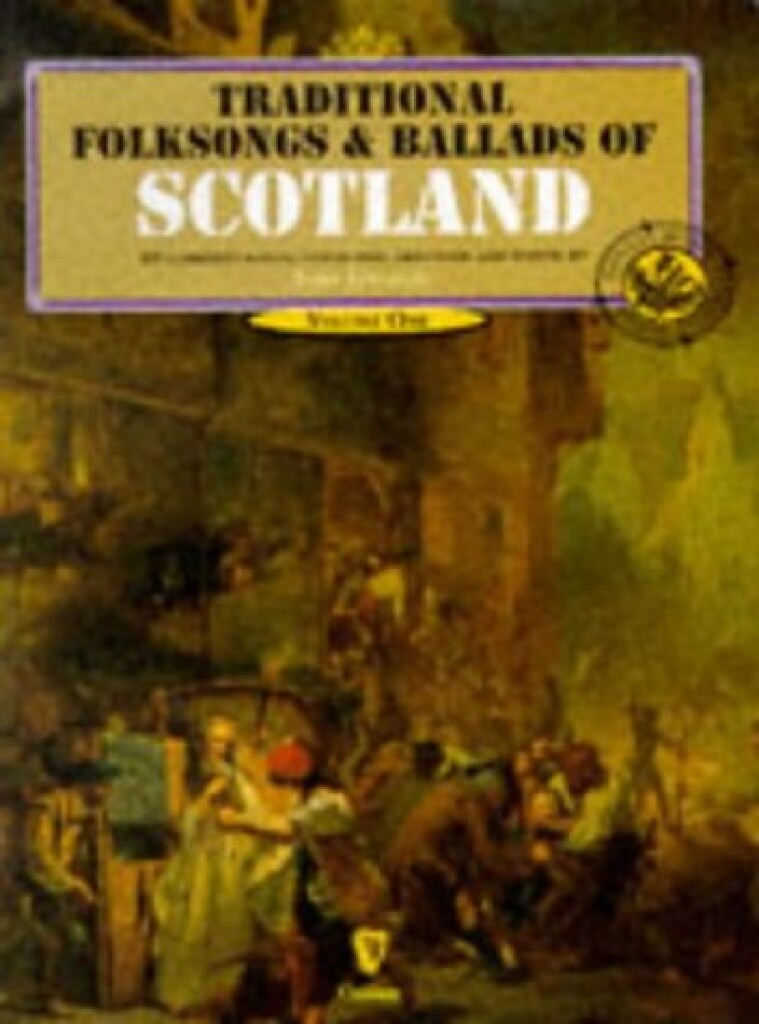 Traditional Folksongs And Ballads Of Scotland Vol.1