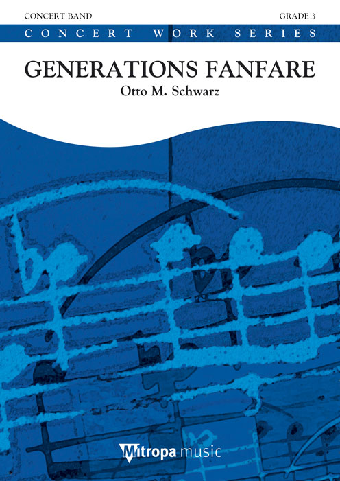 Otto M. Schwarz: Generations Fanfare: Concert Band: Score & Parts
