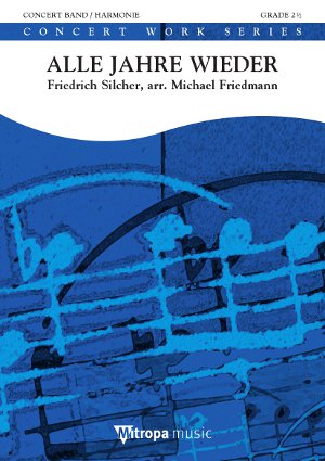 Michael Friedmann: Alle Jahre wieder: Concert Band: Score & Parts