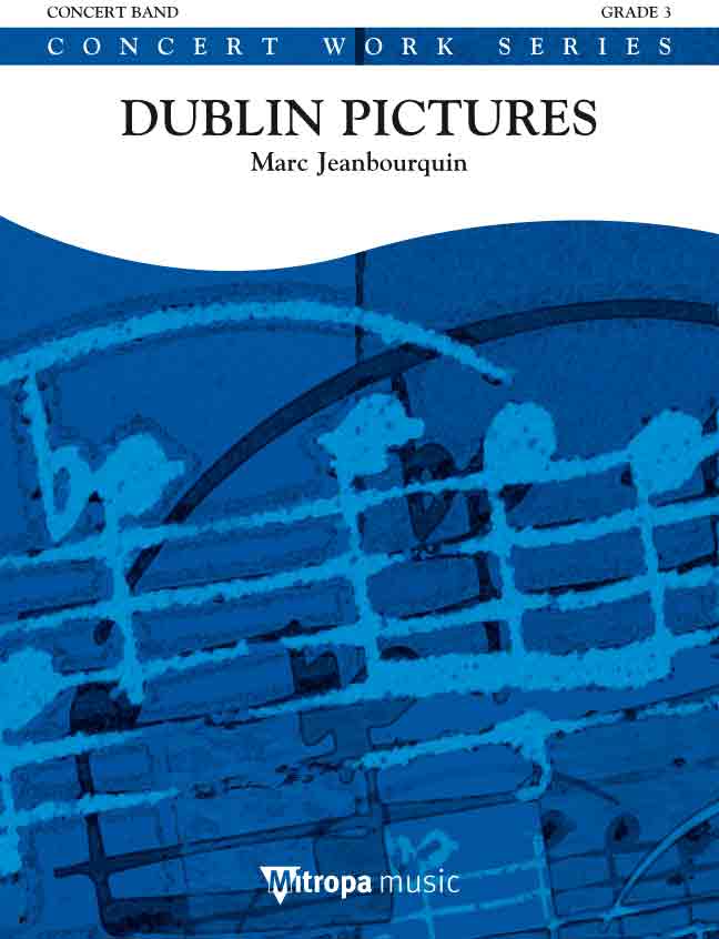 Marc Jeanbourquin: Dublin Pictures: Concert Band: Score