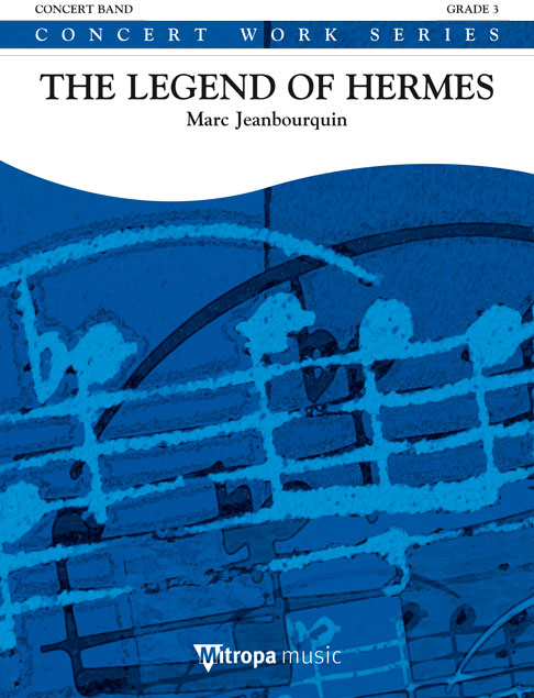 Marc Jeanbourquin: The Legend of Hermes: Concert Band: Score