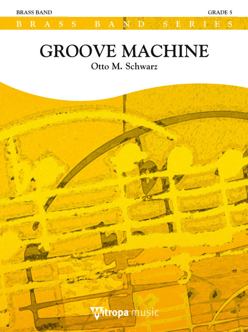 Otto M. Schwarz: Groove Machine: Brass Band: Score & Parts