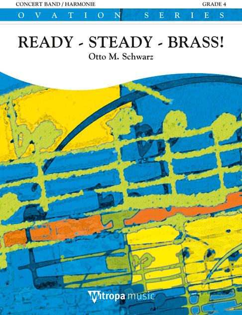 Otto M. Schwarz: Ready - Steady - Brass!: Concert Band: Score & Parts