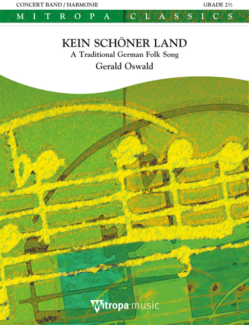 Gerald Oswald: Kein Schner Land: Concert Band: Score & Parts