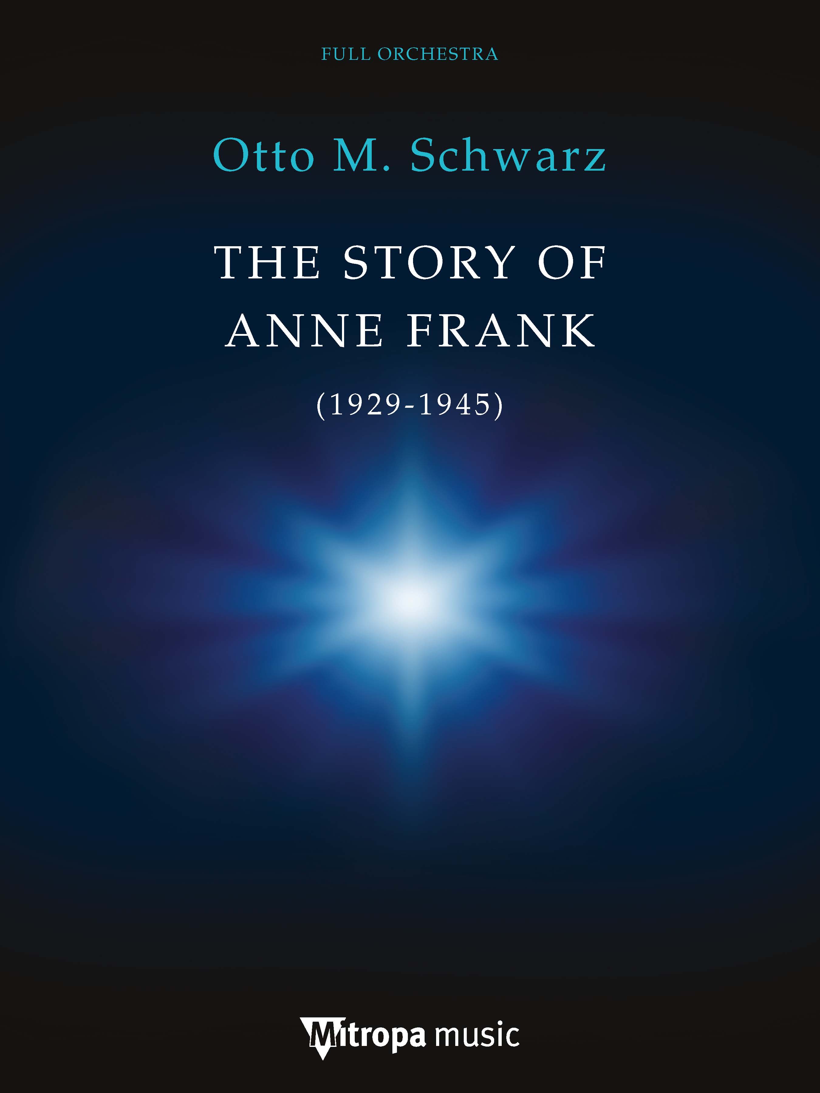 Otto M. Schwarz: The Story of Anne Frank: Orchestra: Score & Parts