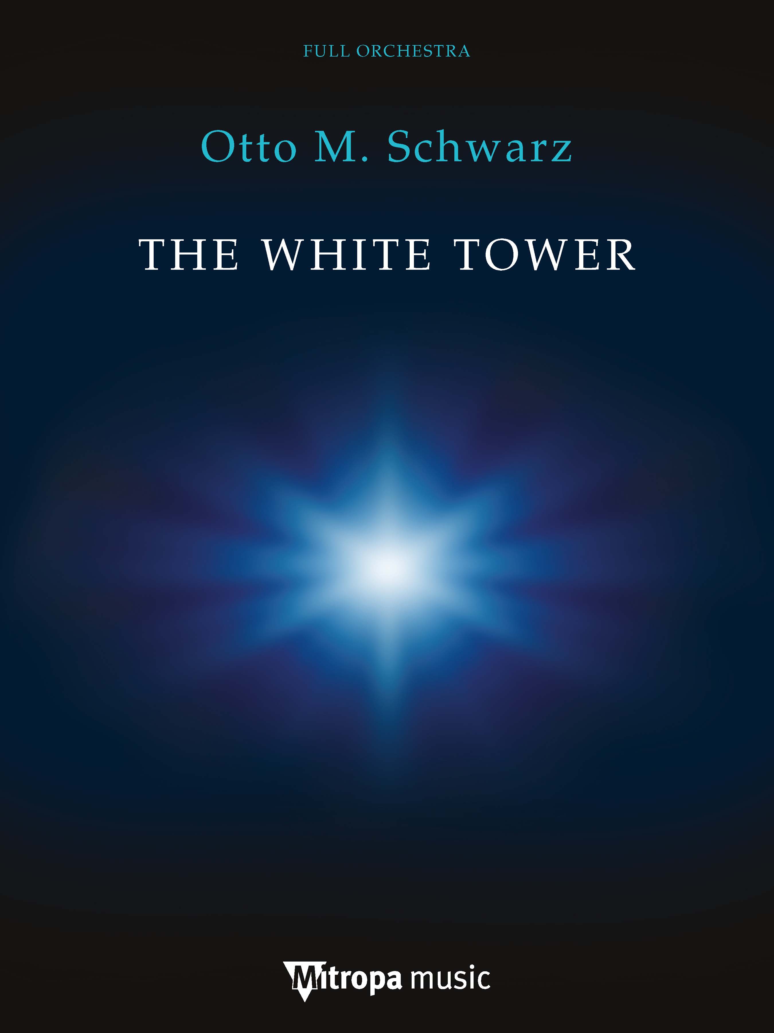 Otto M. Schwarz: The White Tower: Orchestra: Score & Parts