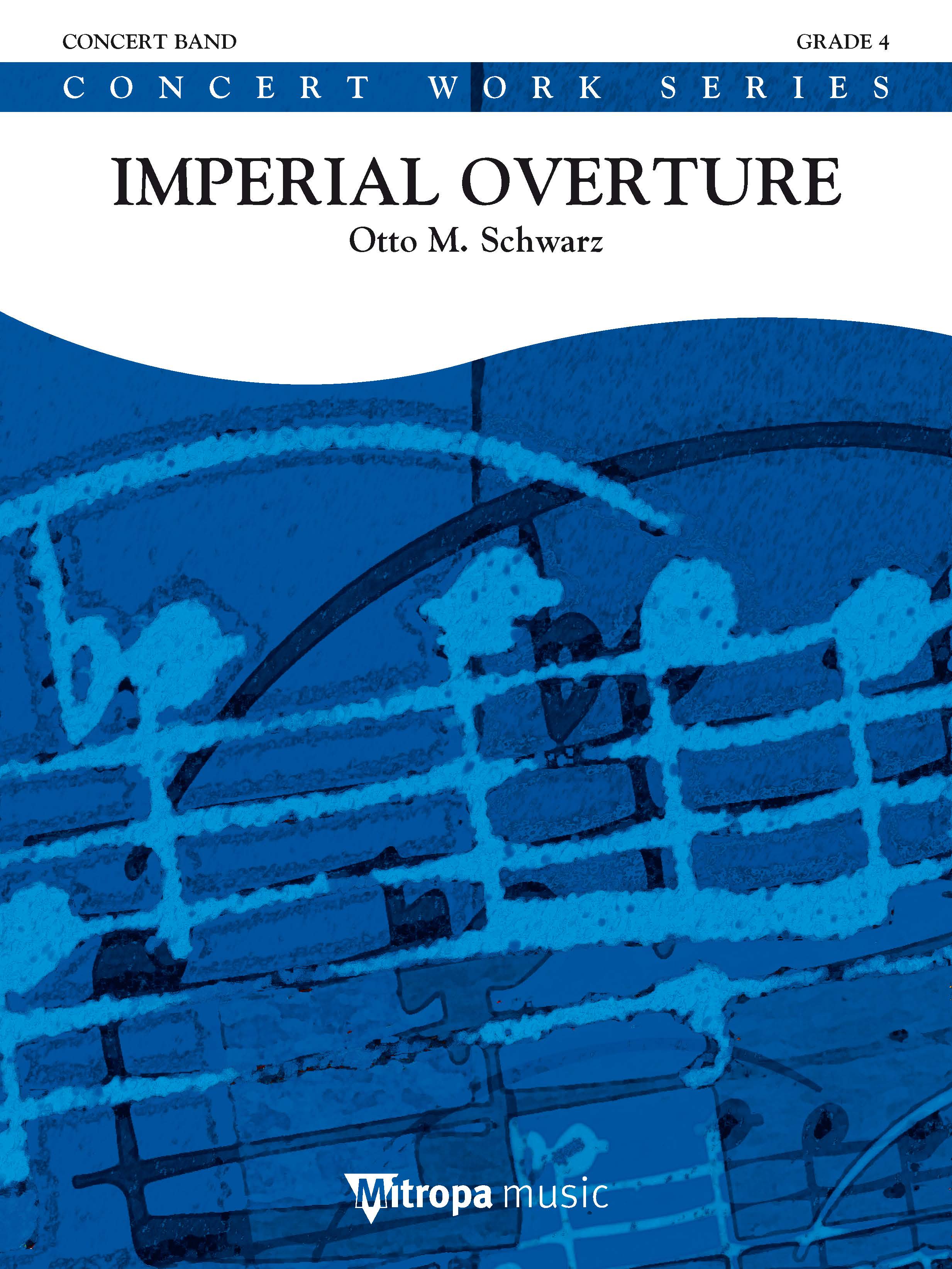 Otto M. Schwarz: Imperial Overture: Concert Band: Score & Parts