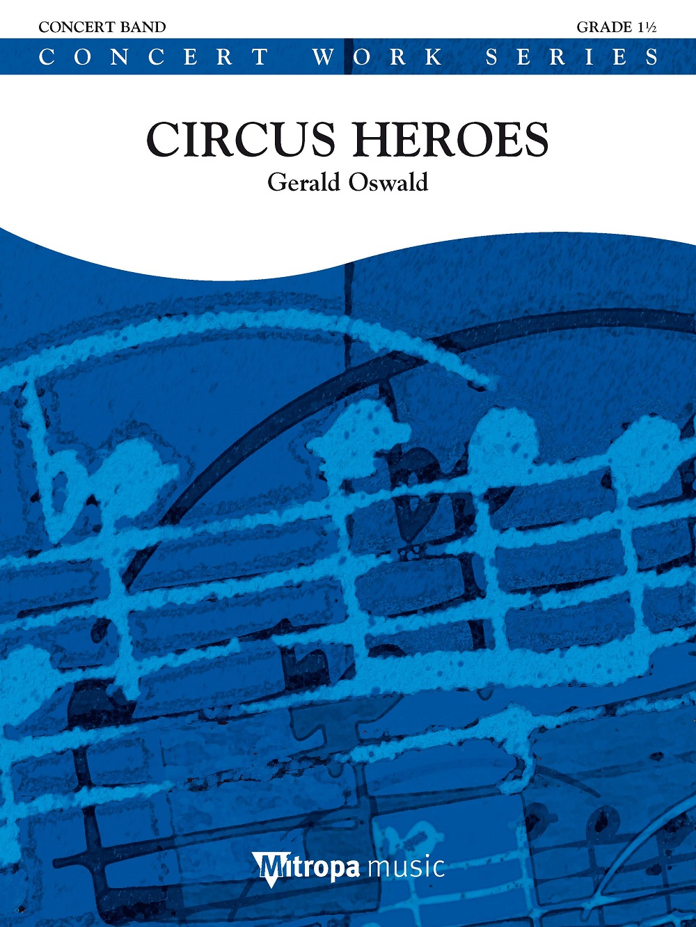 Gerald Oswald: Circus Heroes: Concert Band: Score & Parts