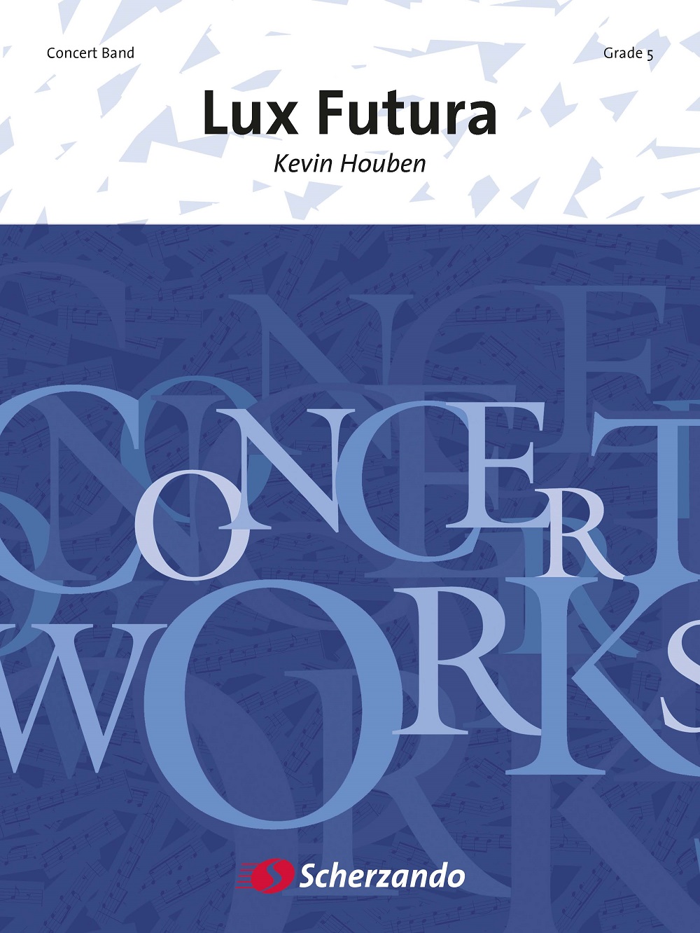 Kevin Houben: Lux Futura: Concert Band: Score and Parts