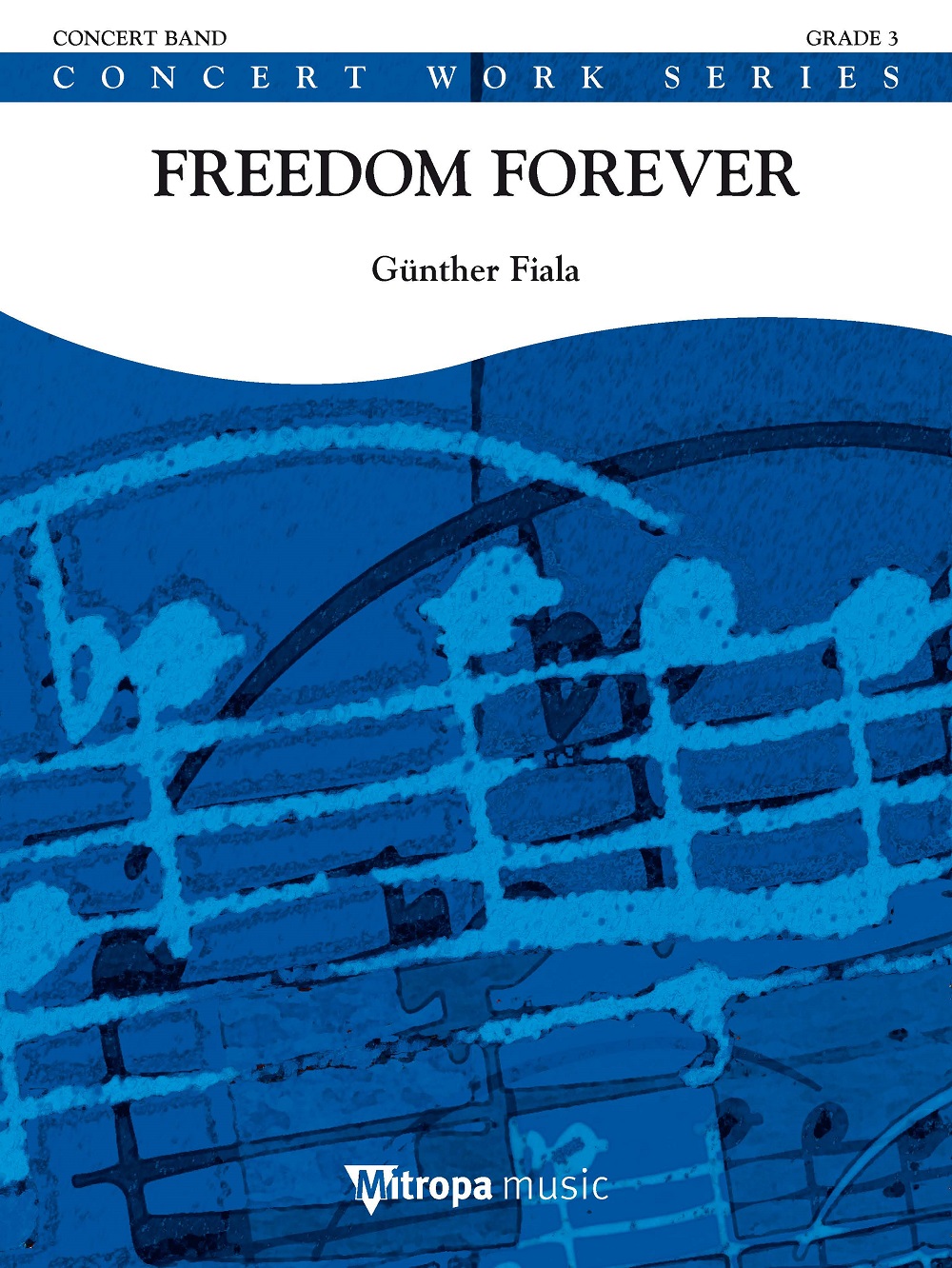 Gnther Fiala: Freedom Forever: Concert Band: Score