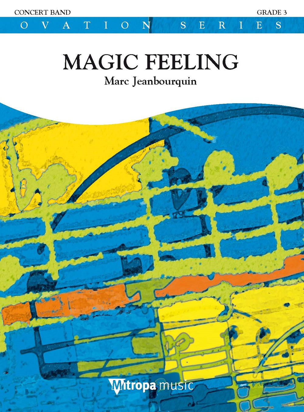 Marc Jeanbourquin: Magic Feeling: Concert Band: Score & Parts