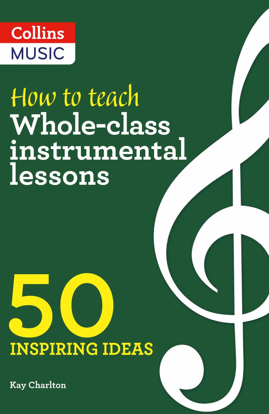 Kay Charlton: How to teach Whole-class instrumental lessons: Reference