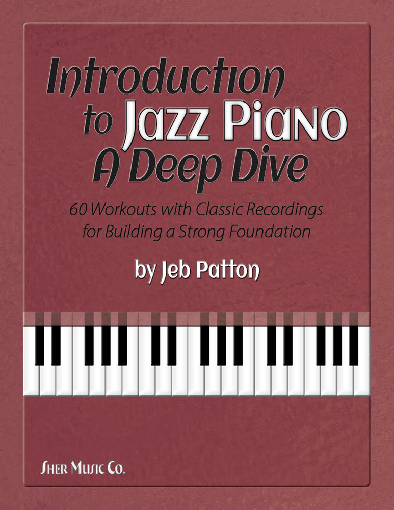 Jeb Patton: Introduction to Jazz Piano: A Deep Dive: Piano: Instrumental Album