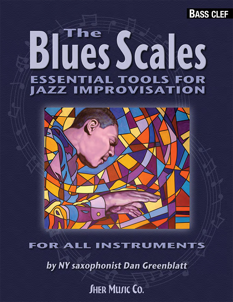 Dan Greenblatt: The Blues Scales - Bass Clef: Bass Instrument: Instrumental