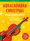 Christopher Hussey: Abracadabra Christmas: Violin Showstoppers: Violin: