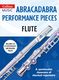 Abracadabra Performance Pieces - Flute: Flute: Instrumental Tutor
