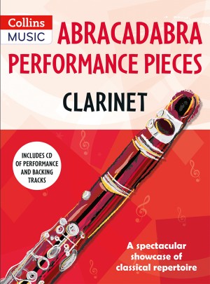 Abracadabra Performance Pieces - Clarinet: Clarinet: Instrumental Tutor