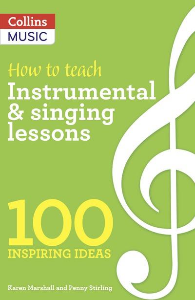 Karen Marshall Penny Stirling: How to teach Instrumental & Singing Lessons: