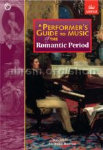 Anthony Burton: A Performer's Guide to Music of the Romantic Perio: Instrumental