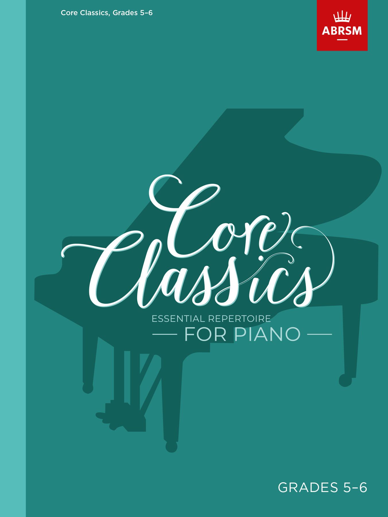 Core Classics - Grades 5-6: Piano: Instrumental Album