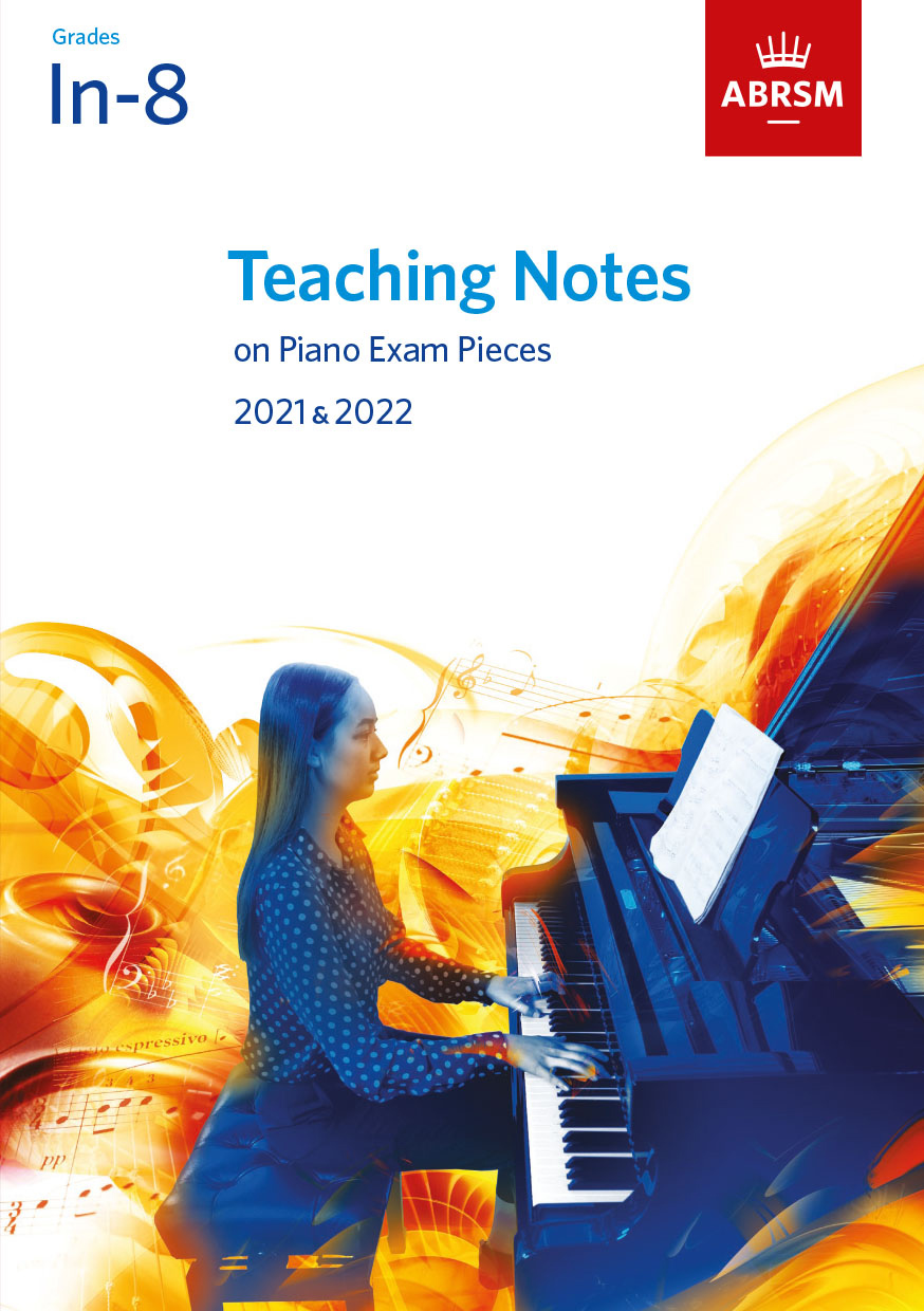 Teaching Notes on Piano Exam Pieces 2021 & 2022: Piano: Instrumental Tutor