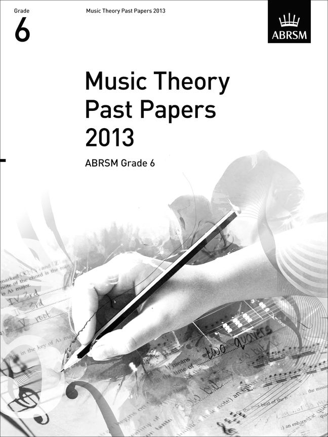Music Theory Past Papers 2013  ABRSM Grade 6: Theory