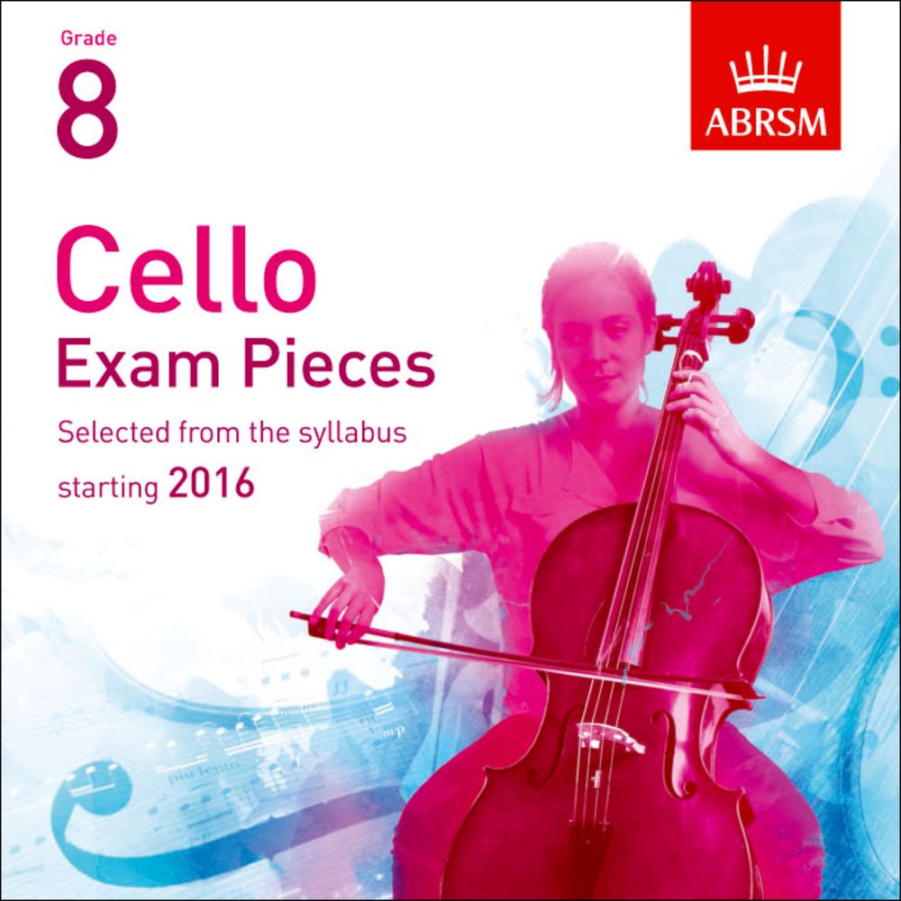 Cello Exam Pieces 2016+ - Grade 8 (2 CDs): Cello: Instrumental Album