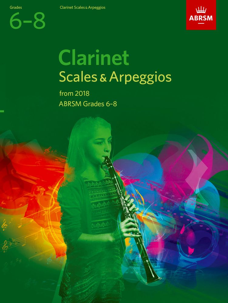 Clarinet Scales & Arpeggios Grades 6-8: Clarinet: Instrumental Tutor